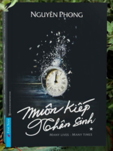 Read more about the article Muôn kiếp nhân sinh (Many Lives Many Times) – Nguyên Phong