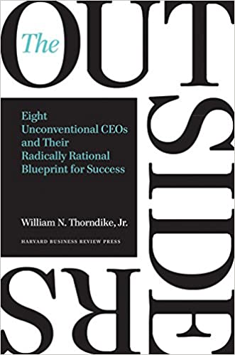 Read more about the article CEO Lệch Chuẩn – The outsiders Eight unconventional CEOs – William N. Thorndike